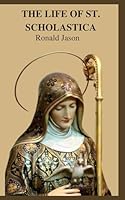 The life of St. Scholastica B0CQ1LK9J5 Book Cover