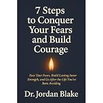 Cover of 7 Steps to Conquer Your Fears and Build Courage