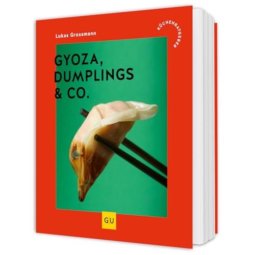 Gyoza, Dumplings & Co.: Der köstliche Küchenratgeber für selbstgemachte Teigtaschen mit kreativen Füllungen
