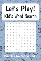 Playtime Kids Word Search Puzzle Book: Word searches with Easy to Read print for children 5-8 years old about Toys, Animals, Games and more; 6x9 ... 50+ puzzles…Fun learning activities for kids B0F5N2V9DQ Book Cover