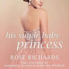 His Sugar Baby Princess Audiobook By Rose Richards cover art