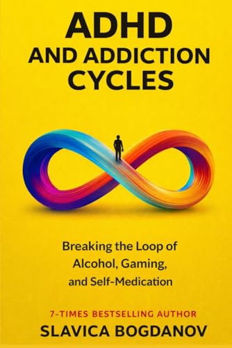 ADHD and Addiction Cycles: Understanding the Link Between ADHD, Alcohol,
