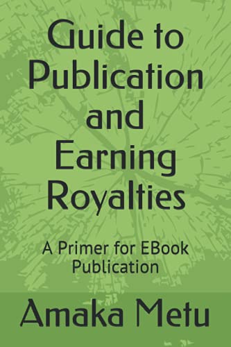 Guide to Publication and Earning Royalties: A Primer for EBook Publication
