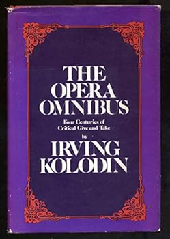 Hardcover The Opera Omnibus: Four Centuries of Critical Give and Take Book