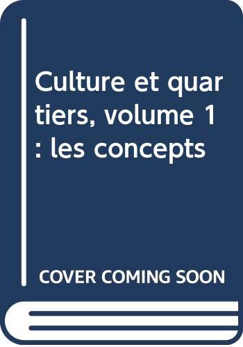 Culture et quartiers, volume 1 : les concepts
