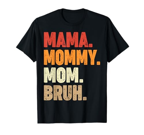 Mama mommy mom bruh mothers day vintage funny mother maglietta