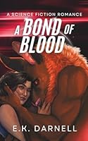A Bond of Blood: A Science Fiction Romance (The Coalition Universe) B0D7WBB5TB Book Cover