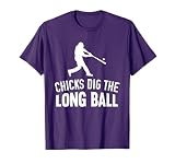 Chicks Dig The Long Ball T-Shirt T-Shirt