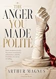 poland sindrome  The Anger You Made Polite: How swallowed truth becomes resentment, exhaustion, and the boundary you keep avoiding. (English Edition)