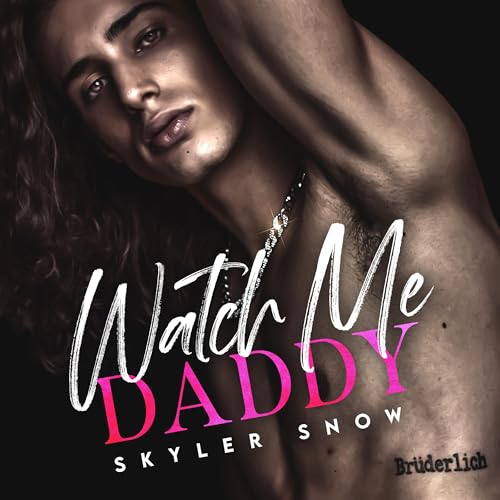 Watch Me Daddy Audiolibro Por Skyler Snow arte de portada