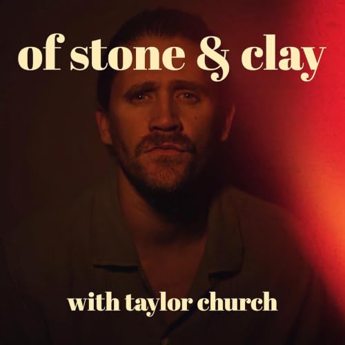 Of Stone & Clay with Taylor Church cover art