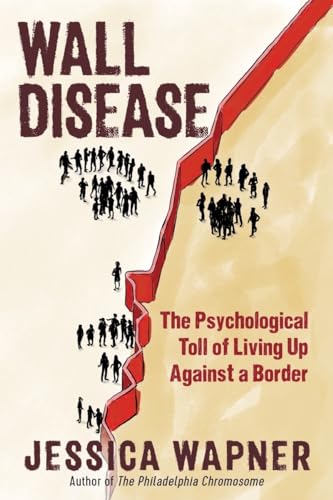Wall Disease: The Psychological Toll of Living Up Against a Border