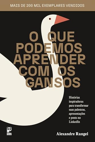 O que podemos aprender com os gansos: 2ª Edição (Portuguese Edition)