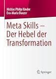 Meta Skills – Der Hebel der Transformation (German Edition)