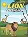 Lion Coloring Book: A Lion Activity Book Kids, Teens, Toddlers, Children, Baby, Preschools | Lion King Gifts For Boys, Girls, Men, Women | Lion King Puzzles For Kids Ages 2-4, 3-5, 4-8