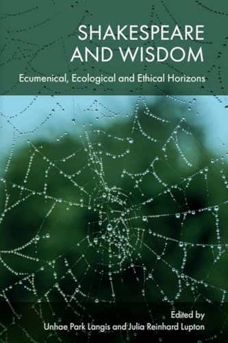 Shakespeare and Wisdom: Ecumenical, Ecological and Ethical Horizons