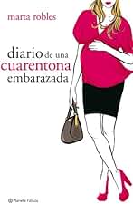 Diario de una cuarentona embarazada: 1 (Planeta Fábula)