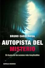Autopista del misterio: En busca de los sucesos más inexplicables (Enigmas y conspiraciones)