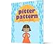 Pitter Pattern: An Illustrated Picture Book About Pattern Recognition and Shapes for Kids (Ages 4-8)