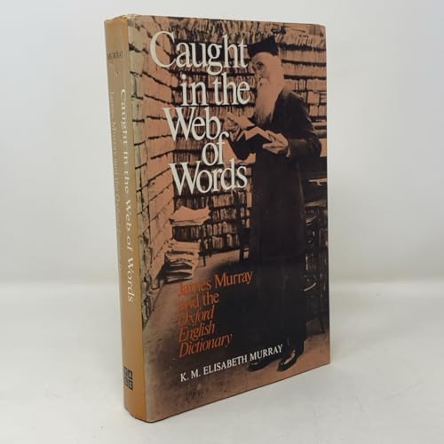 Caught in the Web of Words: James A. H. Murray ... 0300021313 Book Cover