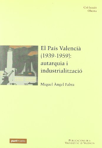 Portada de El Pais Valencia : Autarquia i Industrializacio