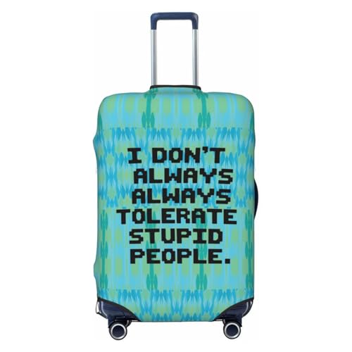 I Don't Always Tolerate Stupid People Suitcase Cover,Luggage Protector Suitcase Covers For Luggage,Luggage Covers for Suitcase (Large)