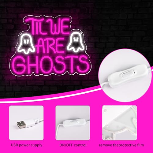 Image of Til We are Ghosts Neon Sign for Wall Decor Gothic Led Light for Man Cave | Gothic Wall Decor, Wedding Decor, Bedroom Decor, Valentine's Day, Birthday Gift 13.7*10.1in