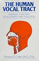 The human vocal tract: Anatomy, function, development, and evolution 053306967X Book Cover