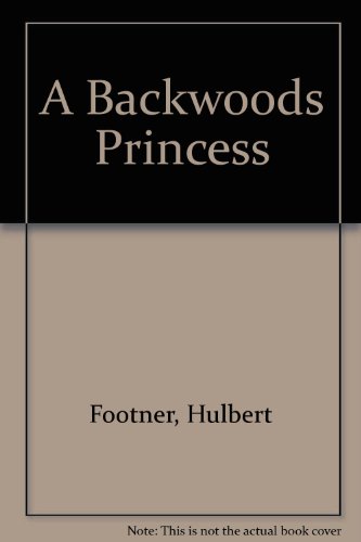 A Backwoods Princess B001N2SZKQ Book Cover
