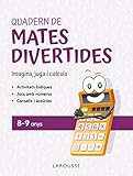  Quadern de mates divertides 8-9 anys: Imagina, juga i calcula (LAROUSSE - Infantil / Juvenil - Catalán - A partir de 5/6 años)