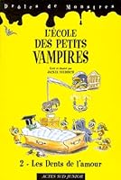 L'école des petits vampires. 2, Les dents de l'amour 2742723056 Book Cover