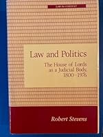 Law and Politics: House of Lords as a Judicial Body, 1800-1976 029777560X Book Cover