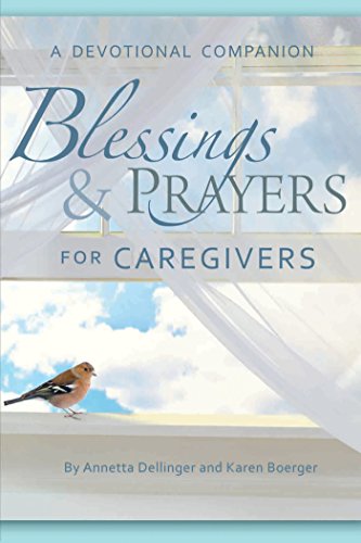 Blessings and Prayers for Caregivers: A Devotional Companion