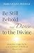 Be Still, Behold and Dance to the Divine: Making Daily Acts a Heartfelt Spiritual Practice