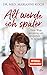 Produktbild Alt werde ich später: Neue Wege, um geistig und körperlich fit zu bleiben | Der Bestseller zum Thema jung bleiben