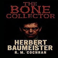 The Bone Collector: Herbert Baumeister Audiolibro Por R.M. Cochran arte de portada