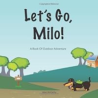 Let's Go, Milo!: A Book of Outdoor Adventure 1797555936 Book Cover
