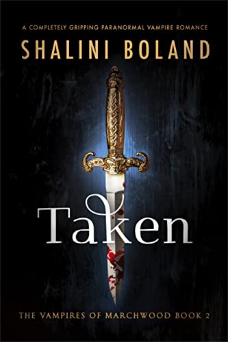 Taken: A Completely Gripping Paranormal Vampire Romance (Vampires Of Marchwood Book 2) #TOP11