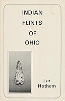 Indian Flints of Ohio (Artifacts and Collectibles) 0961704101 Book Cover