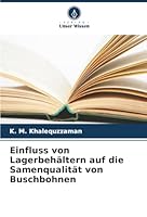 Einfluss von Lagerbehältern auf die Samenqualität von Buschbohnen 6202374861 Book Cover