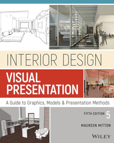 Interior Design Visual Presentation: A Guide to Graphics, Models and Presentation Methods
