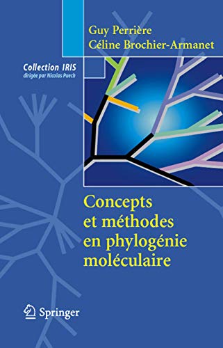 Concepts et méthodes en phylogénie moléculaire (Collection IRIS)
