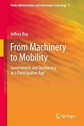 From Machinery to Mobility: Government and Democracy in a Participative Age: 2 2013th Edition book cover