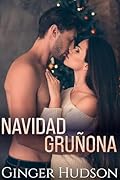 Navidad gruñona (Un romance en el pequeño pueblo de Love Springs)