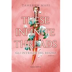 Persianas Italianas These infinite threads. Gli intrighi del regno (Young adult)