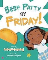 Beef Patty by Friday! 1779443005 Book Cover