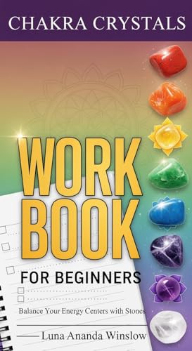 Image of Chakra Crystals Workbook for Beginners: Balance Your Energy Centers with Stones