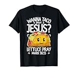 Wanna Taco Bout Jesus Cinco de Mayo Women Men Christian T-Shirt