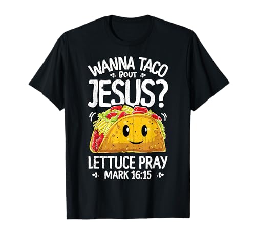 Wanna Taco Bout Jesus Cinco de Mayo Women Men Christian Camiseta