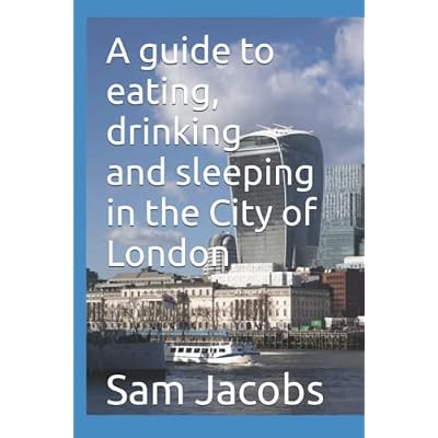 A guide to eating, drinking and sleeping in the City of London
